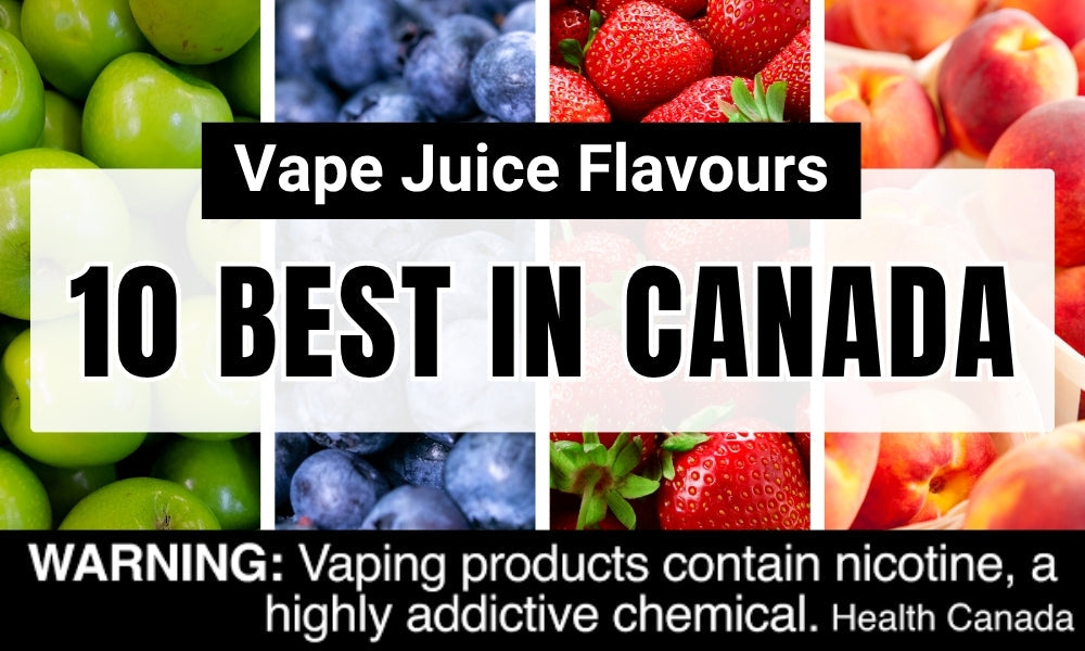10 Best Vape Juice Flavours in Canada in 2025 – VapeX